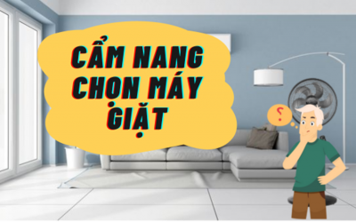 Cẩm nang mua máy giặt sao cho phù hợp nhu cầu?